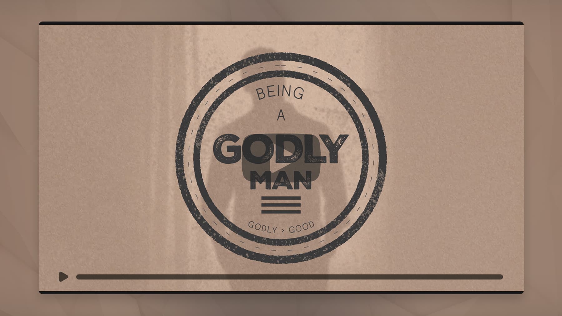 Bumper Video – Being A Godly Man