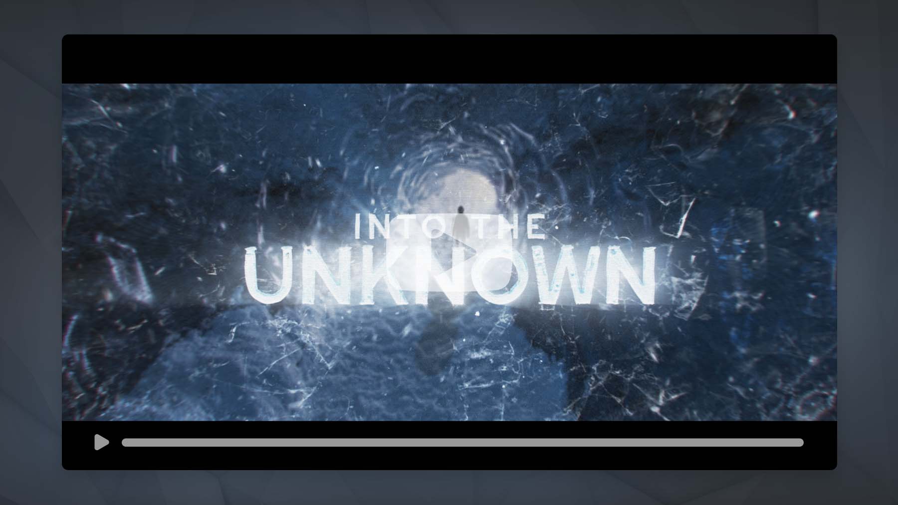 Bumper Video – Into the Unknown