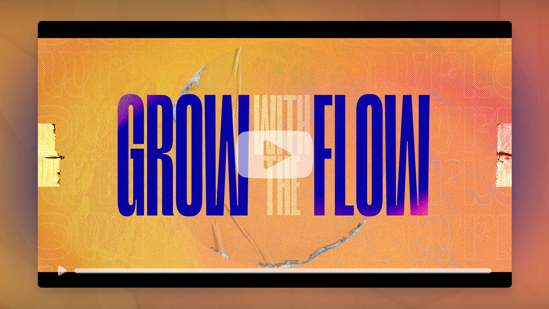Bumper Video – Grow with the Flow