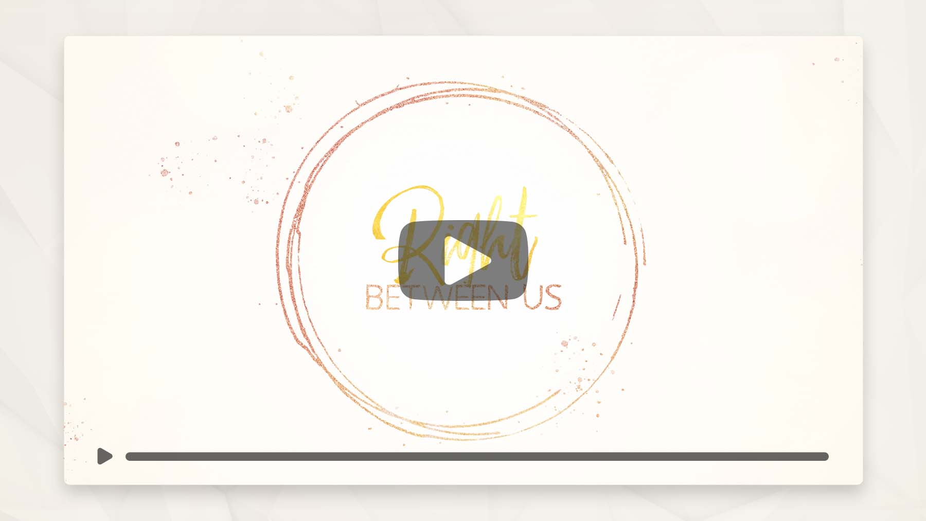 Bumper Video – Right Between Us