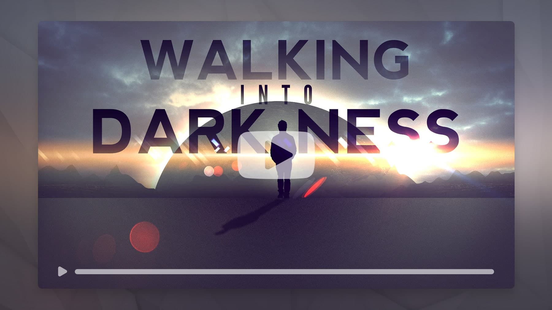 Walking into Darkness – Bumper