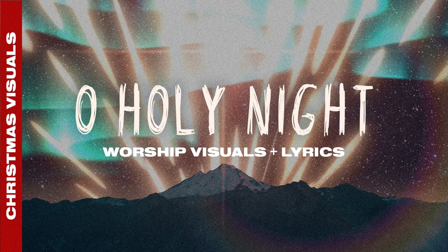 O Holy Night – Lyric Visuals
