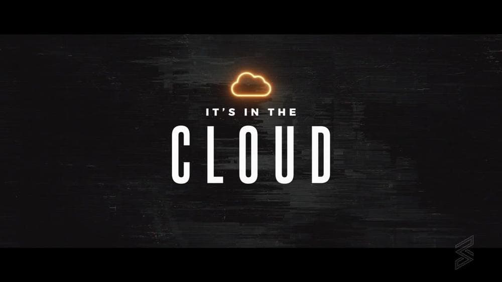 It's In The Cloud