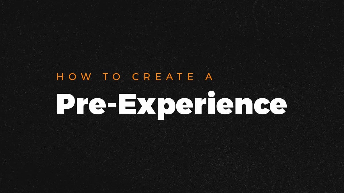 How to create a pre-experience