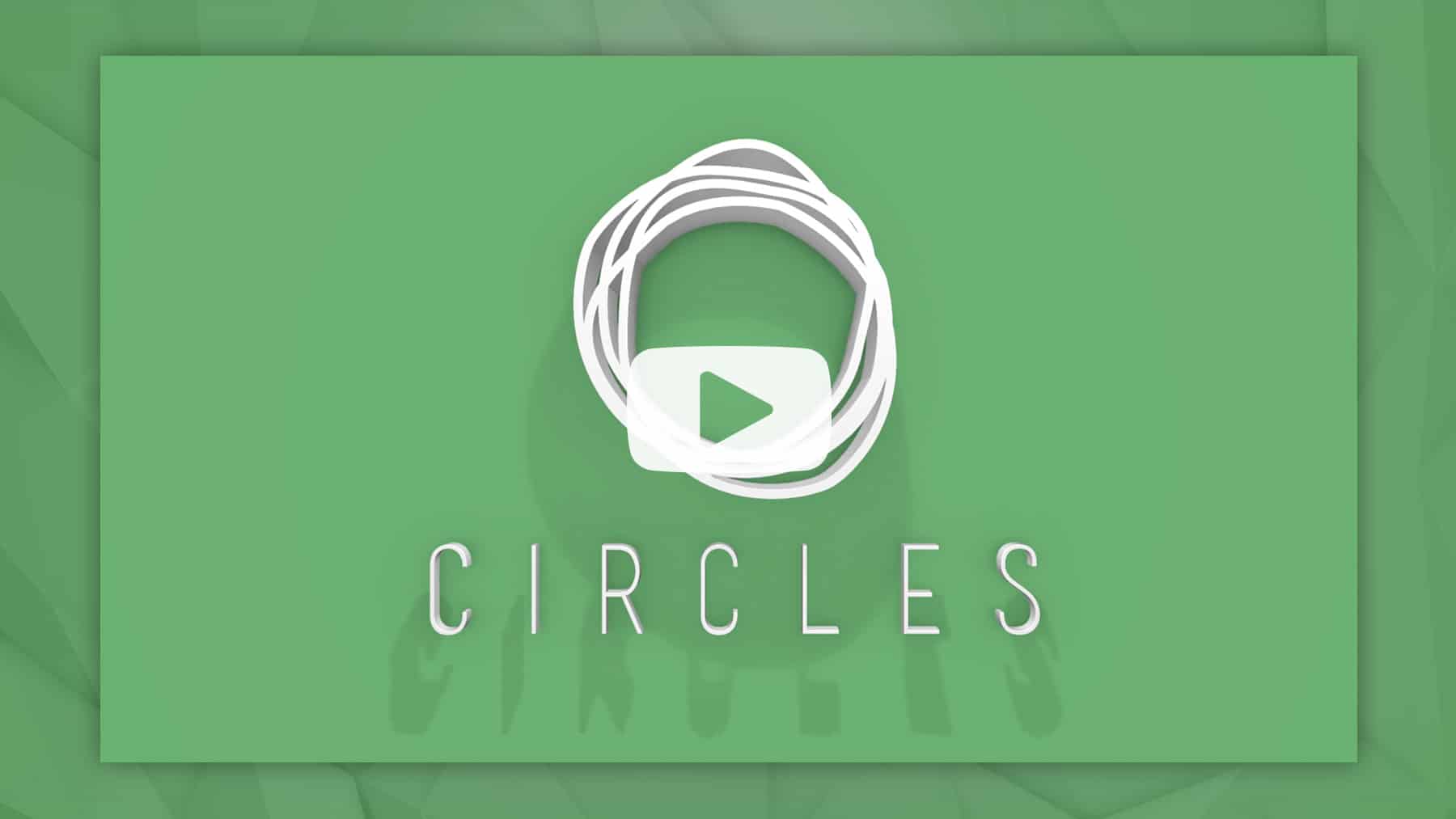 Circles – Bumper Video