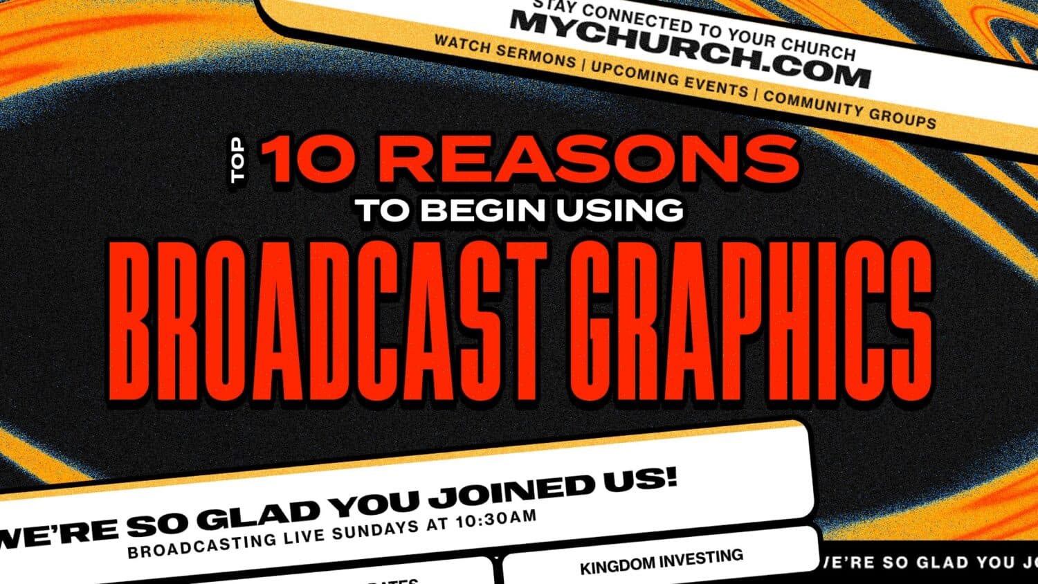 10 Essential Reasons Why Church Broadcast Graphics Will Elevate Your Live Stream