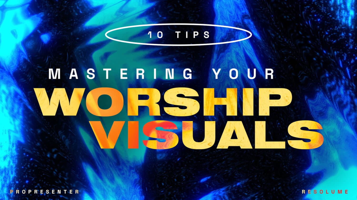 Ten tips for mastering worship visuals