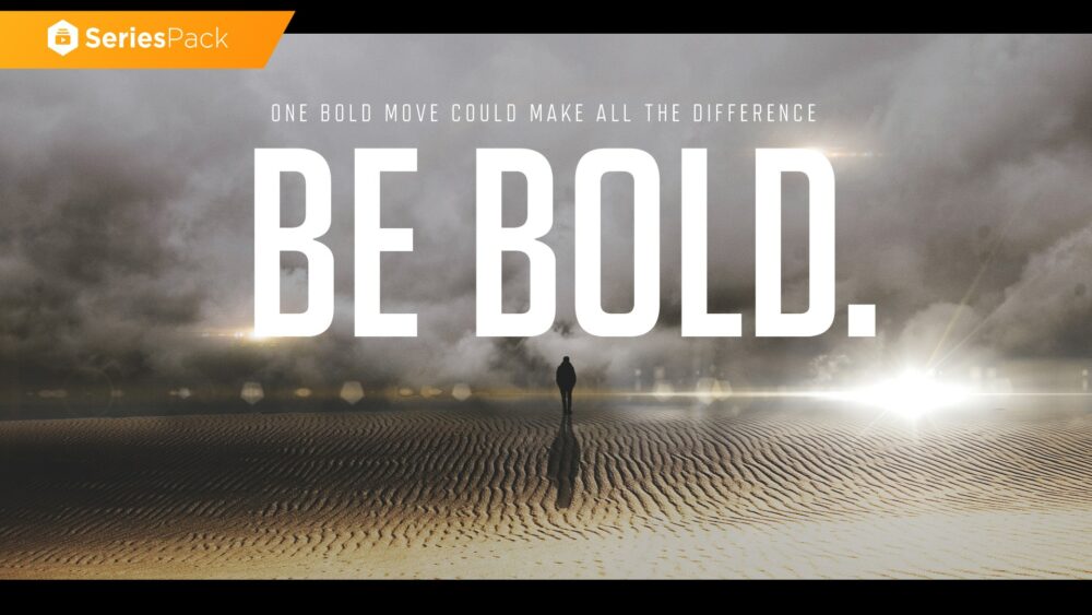 Be Bold – Series Pack