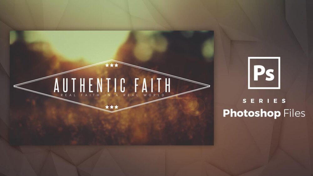 Authentic Faith – Photoshop File