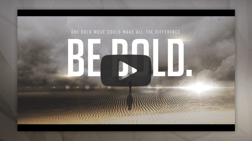 Be Bold – Bumper Video