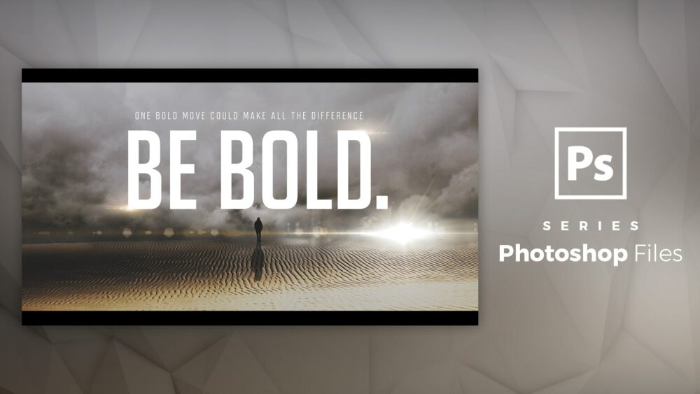 Be Bold – Photoshop File