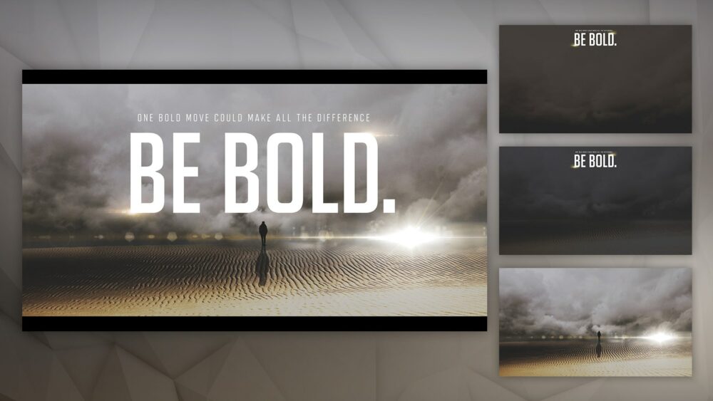 Be Bold – Stills Pack
