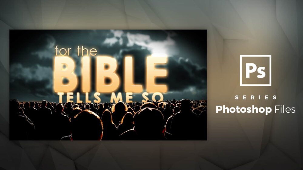 Bible Tells Me So – Photoshop File