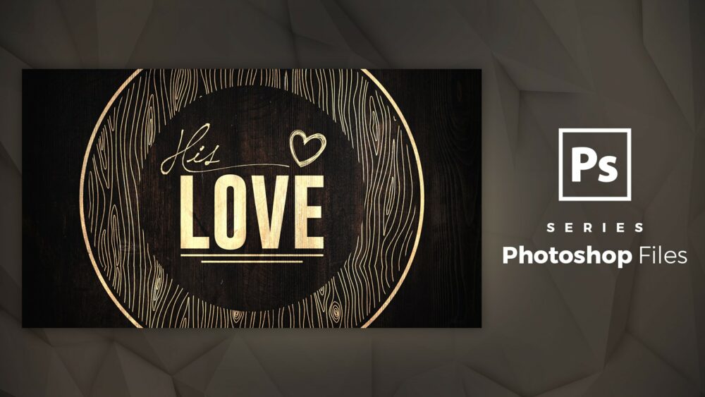 His Love – Photoshop File