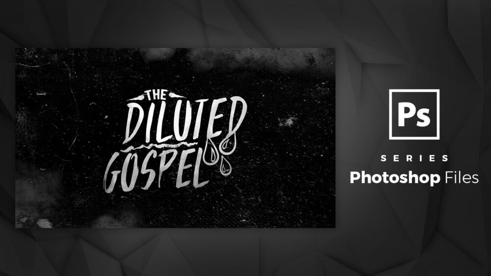 The Diluted Gospel – Photoshop File