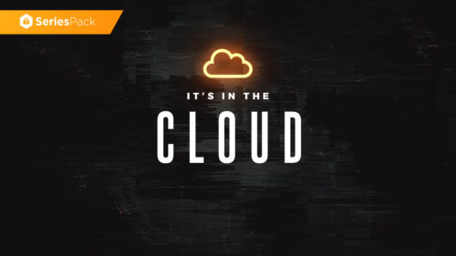 It’s In The Cloud – Series Pack