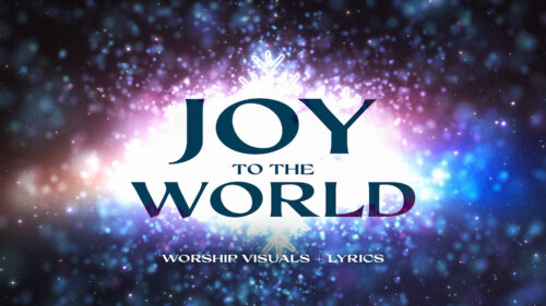 Joy To The World –  Lyric Visuals