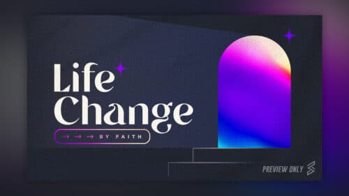 life change by faith