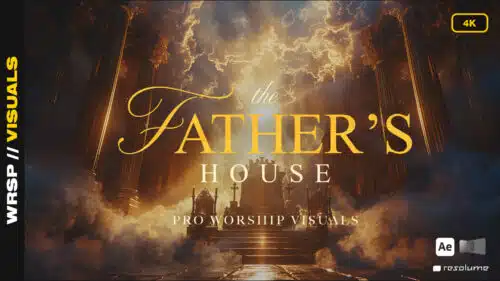 The Father’s House – Worship Visuals