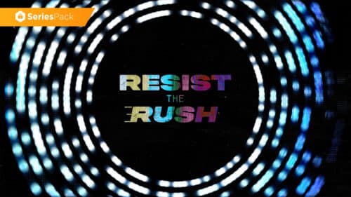 Resist The Rush – Series Pack