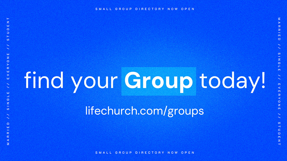 Join a small group at Life.Church today.