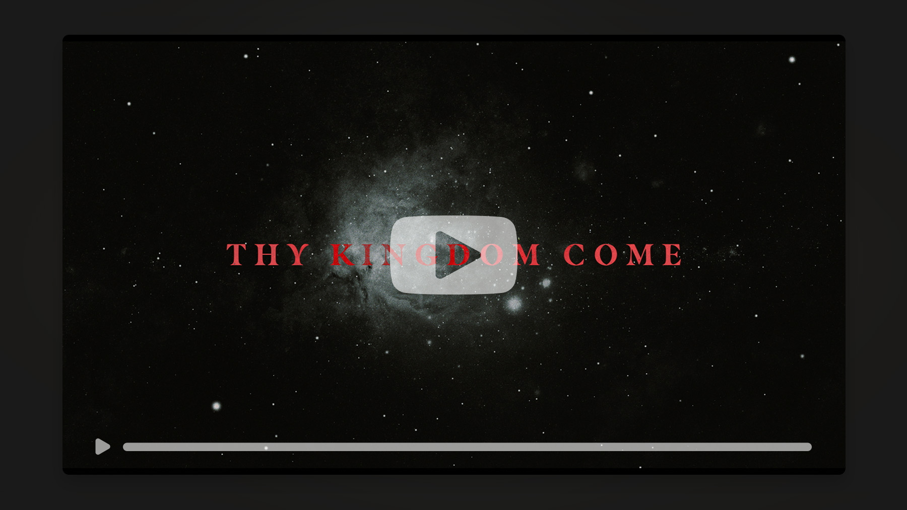 Thy Kingdom Come video player with space background.