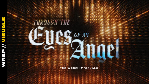 Through the Eyes of an Angel – Worship Visuals