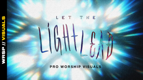 Let The Light Lead – Worship Visuals