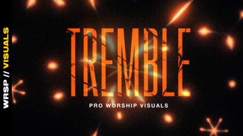 Tremble – Worship Visuals