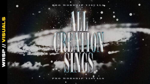 All Creation Sings – Worship Visuals