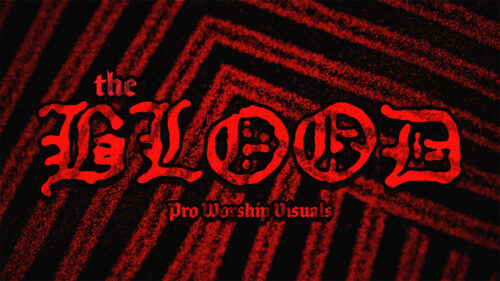 The Blood – Worship Visuals